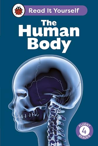 The Human Body: Read It Yourself - Level 4 Fluent Reader von Ladybird